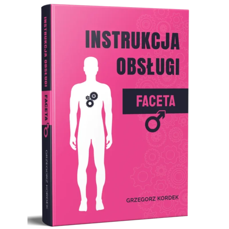 KSIĄŻKA - Instrukcja Obsługi Faceta (Grzegorz Kordek)